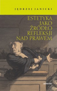 Estetyka jako źródło refleksji nad prawem - Jędrzej Janicki - książka