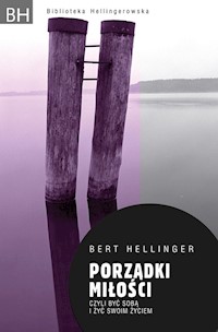 Porządki miłości - Bert Hellinger - ebook + książka