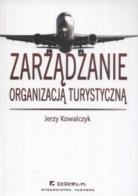 Zarządzanie organizacją turystyczną - Jerzy Kowalczyk - książka