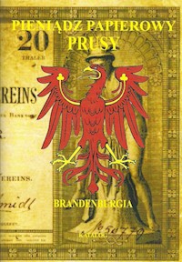 Pieniądz papierowy Prusy Część 3 Brandenburgia - Kalinowski Piotr - książka