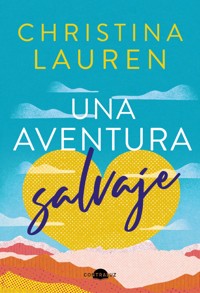 Una aventura salvaje - Christina Lauren - ebook
