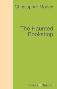 The Haunted Bookshop - Christopher Morley - ebook