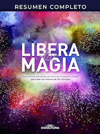 Resumen completo "Libera tu magia" - Cooltura - ebook