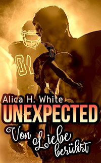 Unexpected - Von Liebe berührt - Alica H. White - ebook