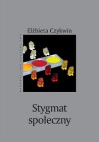 Stygmat społeczny - Elżbieta Czykwin - książka