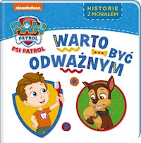 Psi Patrol Historie z morałem Warto być odważnym -  - książka