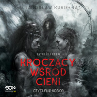 Kroczący wśród cieni. Tatuaże i krew - Kukiełka Jarosław - ebook + audiobook + książka