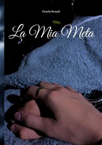 La Mia Meta - Charlie Russell - ebook
