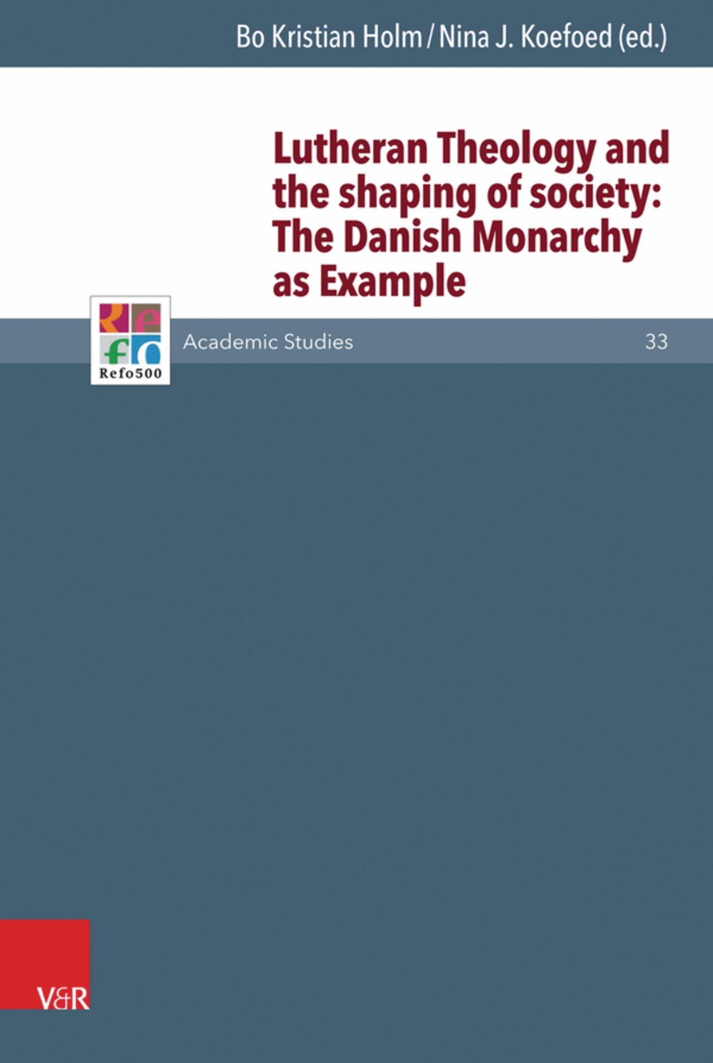 Lutheran Theology and the shaping of society: The Danish Monarchy as Example