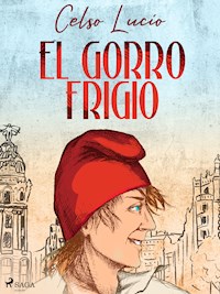 El gorro frigio - Celso Lucio - ebook