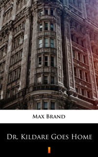 Dr. Kildare Goes Home - Max Brand - ebook