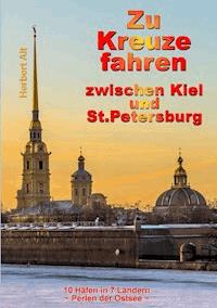 Zu Kreuze fahren zwischen Kiel und St. Petersburg - Herbert Alt - ebook