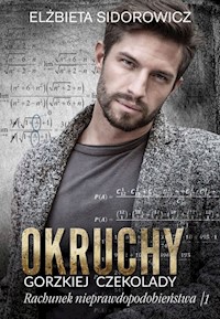 Okruchy gorzkiej czekolady Rachunek nieprawdopodobieństwa Tom 1 - Sidorowicz  Elżbieta - książka