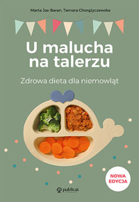 U malucha na talerzu. Zdrowa dieta dla niemowląt - Marta Jas-Baran - książka