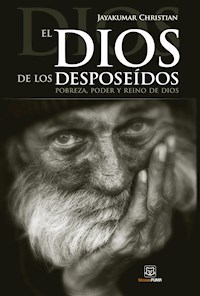 El Dios de los desposeídos - Jayakumar Christian - ebook