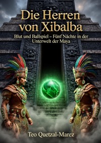 Die Herren von Xibalba - Hauke Brenner - ebook