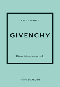Givenchy. Historia kultowego domu mody - Karen Homer - książka