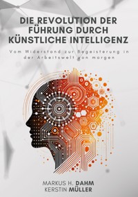 Die Revolution der Führung durch Künstliche Intelligenz - Kerstin Müller - ebook