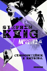 Mroczna wieża. Tom 4: Czarnoksiężnik i kryształ - Stephen King - ebook