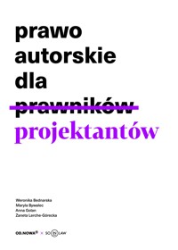 Prawo Autorskie dla projektantów - Weronika Bednarska, Maryla Bywalec, Anna Golan, Żaneta Lerche-Górecka, Agata Korzeńska - ebook