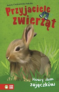 Przyjaciele zwierząt Nowy dom zajączków - Aniela Cholewińska-Szkolik - książka