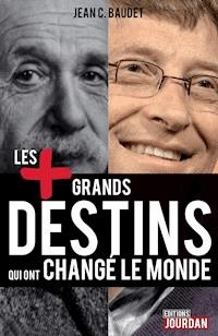 Les plus grands destins qui ont changé le monde - Jean C. Baudet - ebook
