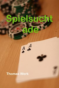Spielsucht adé - Thomas Werk - ebook