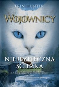 Wojownicy. Niebezpieczna ścieżka, Wojownicy, Tom V - Erin Hunter - ebook + audiobook
