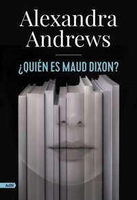 ¿Quién es Maud Dixon? (AdN) - Andrews Alexandra - ebook