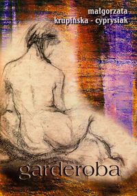 Garderoba - Krupińska-Cyprysiak Małgorzata - książka