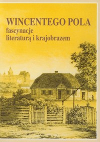 Wincentego Pola fascynacje literaturą i krajobrazem -  - książka