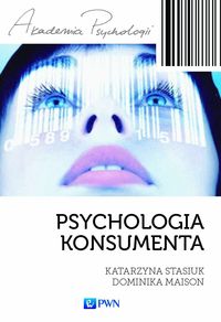 Psychologia konsumenta - Stasiuk Katarzyna, Maison Dominika - książka