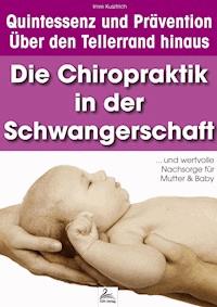 Die Chiropraktik in der Schwangerschaft - Imre Kusztrich - ebook