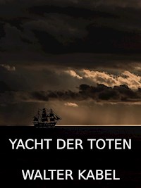 Yacht der Toten - Walter Kabel - ebook