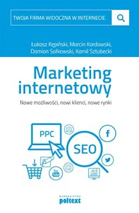 Twoja firma widoczna w internecie Marketing internetowy - Kępiński Łukasz, Kordowski Marcin, Sałkowski Damian, Sztubecki Kamil - książka