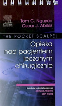 Opieka nad pacjentem leczonym chirurgicznie - Nguyen Tom C., Abilez Oscar J. - książka