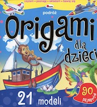 Origami dla dzieci Podróż - Liliana Fabisińska - książka