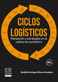 Ciclos logísticos - 1ra edición - Rodolfo Enrique Silvera Escudero - ebook