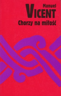 Chorzy na miłość - Manuel Vicent - ebook