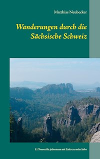 Wanderungen durch die Sächsische Schweiz - Matthias Neubecker - ebook