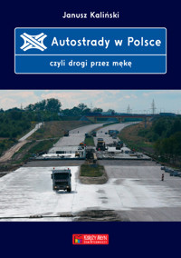 Autostrady w Polsce czyli drogi przez mękę - Kalinski Janusz - książka
