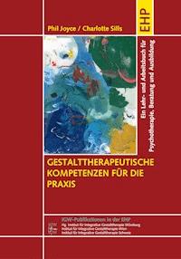 Gestalttherapeutische Kompetenzen für die Praxis - Phil Joyce - ebook