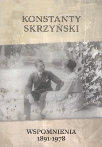Wspomnienia 1891-1978 Konstanty Skrzyński - Wolf Mariusz A., Skrzyński Konstanty - książka