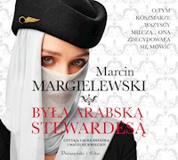 Była arabską stewardesą - Marcin Margielewski - ebook + audiobook + książka