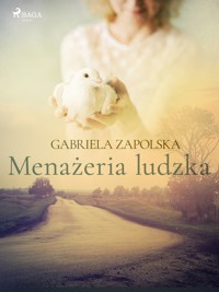 Menażeria ludzka - Gabriela Zapolska - ebook