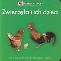 Rosnę i poznaję Zwierzęta i ich dzieci -  - książka