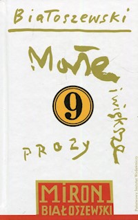 Utwory zebrane Tom 9 Małe i większe prozy - Miron Białoszewski - książka