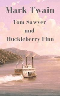 Tom Sawyer und Huckleberry Finn - Mark Twain - ebook
