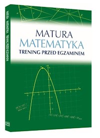 Matura Matematyka Trening przed egzaminem - Wosiek Roman - książka
