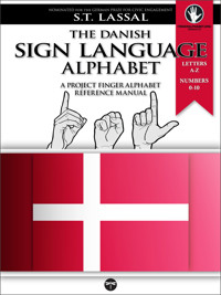 The Danish Sign Language Alphabet – A Project FingerAlphabet Reference Manual - S.T. Lassal - ebook